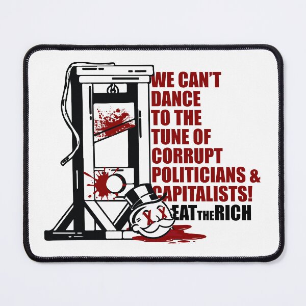 Item preview, we cant dance to the tune of corrupt politicians and capitalists (eat the rich) designed and sold by remerasnerdas.