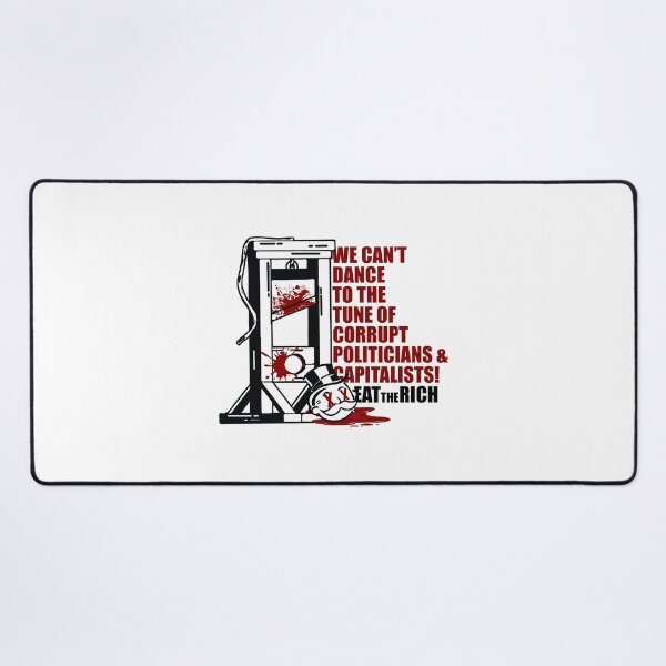Item preview, we cant dance to the tune of corrupt politicians and capitalists (eat the rich) designed and sold by remerasnerdas.