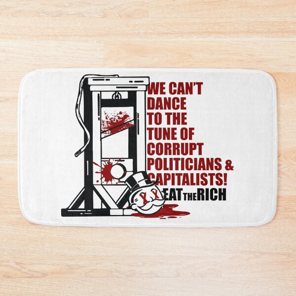 Item preview, we cant dance to the tune of corrupt politicians and capitalists (eat the rich) designed and sold by remerasnerdas.