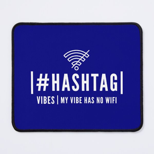 Item preview, #HASHTAGVIBES – My Vibe Has No WiFi | Funny Vibe Typography designed and sold by HO•Designs.
