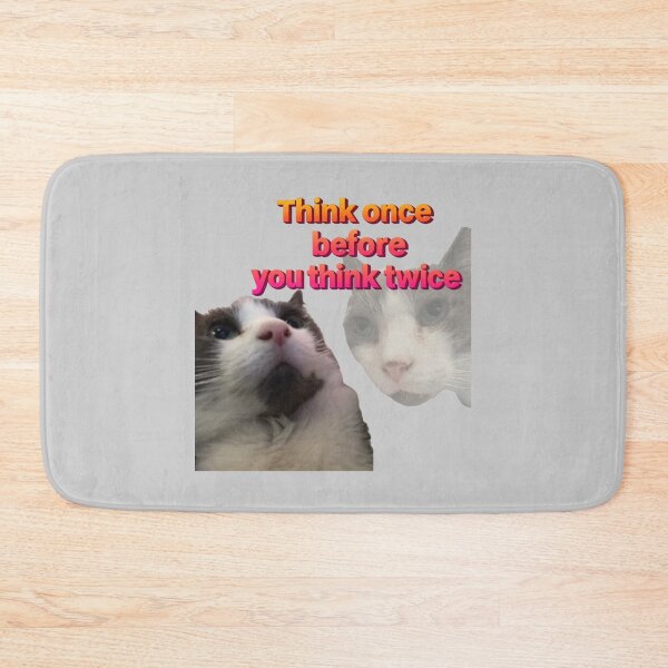 Item preview, “Think once before you think twice” cat  designed and sold by NightSky-Design.