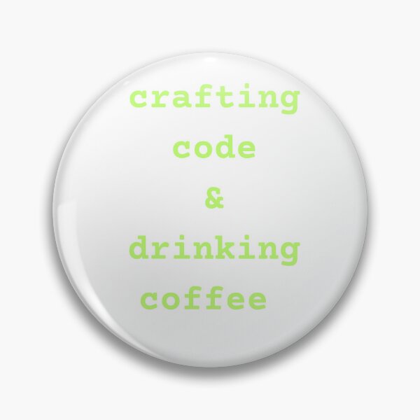 Item preview, crafting code and drinking coffee funny programmer quote  designed and sold by stileepensieri.