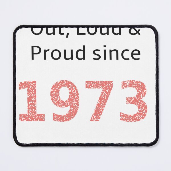 Item preview, Out loud and proud since 1973 designed and sold by RiotGrrlGoods.