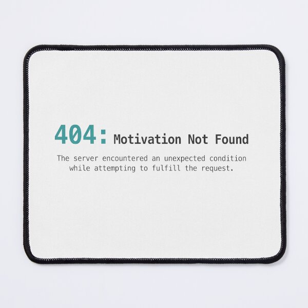 Item preview, 404 Motivation Not Found Error Quote designed and sold by Owcomm.