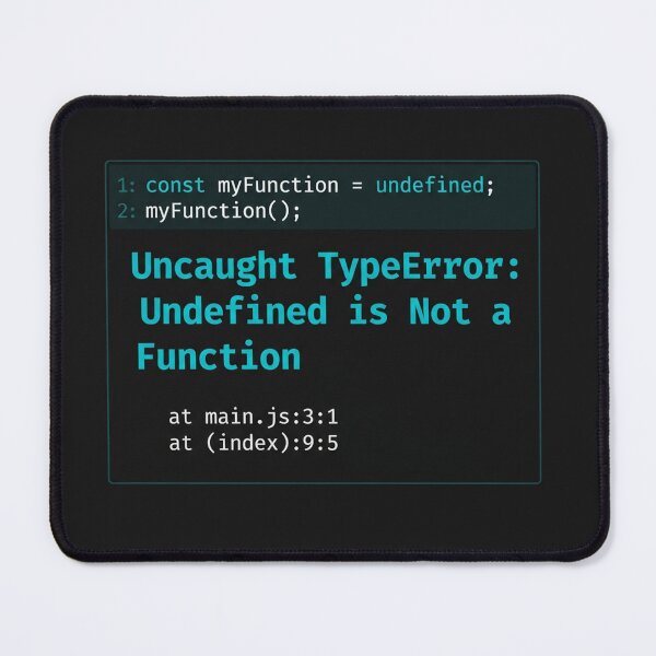 Item preview, Uncaught Type Error Undefined Is Not A Function designed and sold by Owcomm.