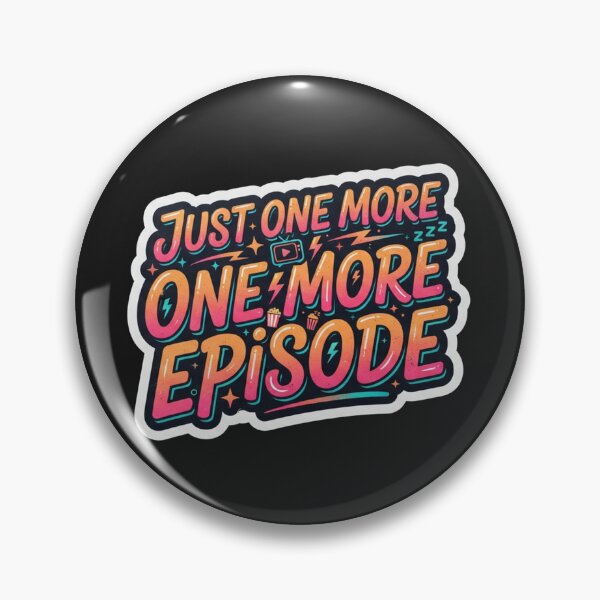 Item preview, Just One More Episode Binge Watching Quote designed and sold by Owcomm.