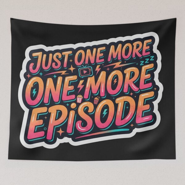 Item preview, Just One More Episode Binge Watching Quote designed and sold by Owcomm.