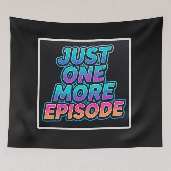 Item preview, Just One More Episode Retro Binge Watch Quote    designed and sold by Owcomm.