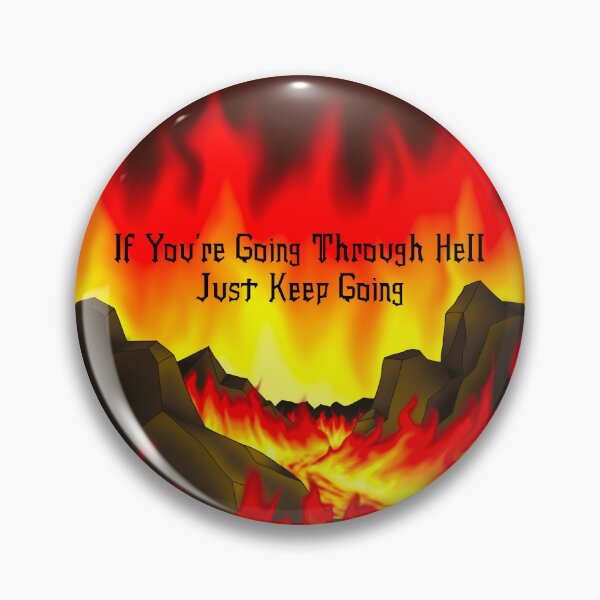 Item preview, If You’re Going Through Hell Just Keep Going designed and sold by SarahJosArt.