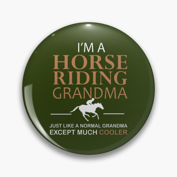 Item preview, I_M A HORSE RIDING GRANDMAJust like a normal grandma EXCEPT MUCH COOLER designed and sold by WeeThingsFiber.