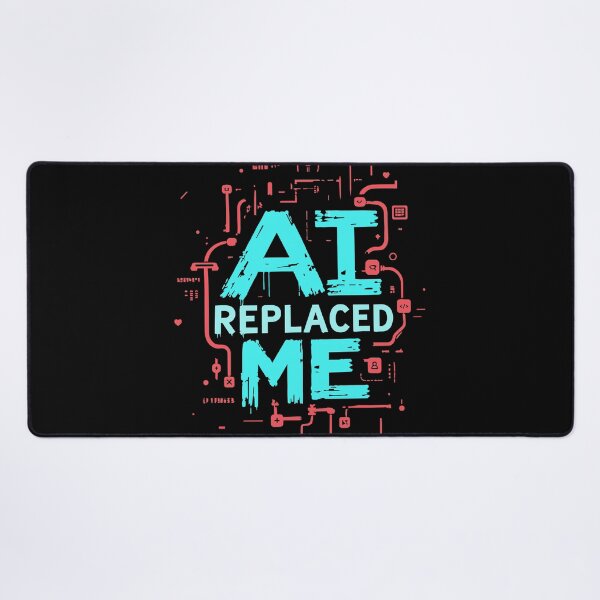 Item preview, AI Replaced Me designed and sold by DarkThreads320.