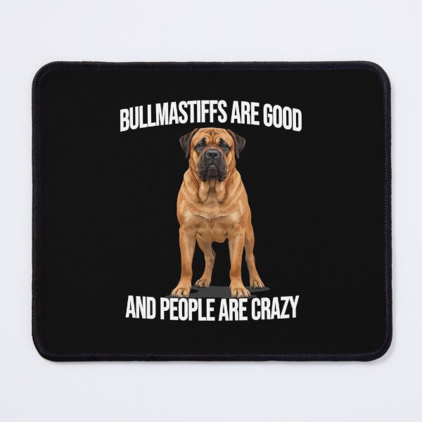 Item preview, Dog Pet Owner Bullmastiffs Are Good And People Are Crazy designed and sold by fantasticdesign.