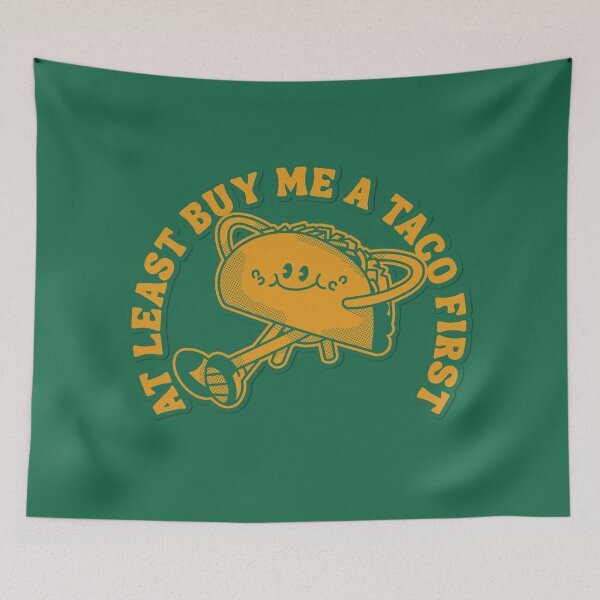 Item preview, At Least Buy Me a Taco First designed and sold by pulse_retail.