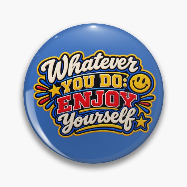 Item preview, Whatever you do: Enjoy yourself (Word Art) Varsity Patch designed and sold by TheFatherOfArt.