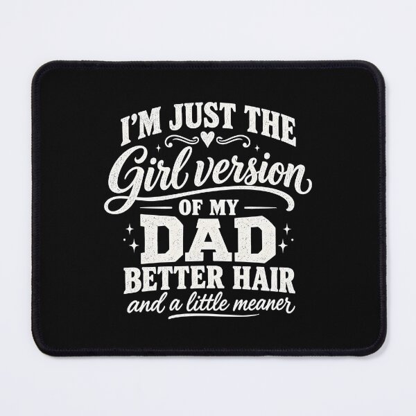 Item preview, I'm Just the Girl Version of My Dad Better Hair designed and sold by a-turner-paint.