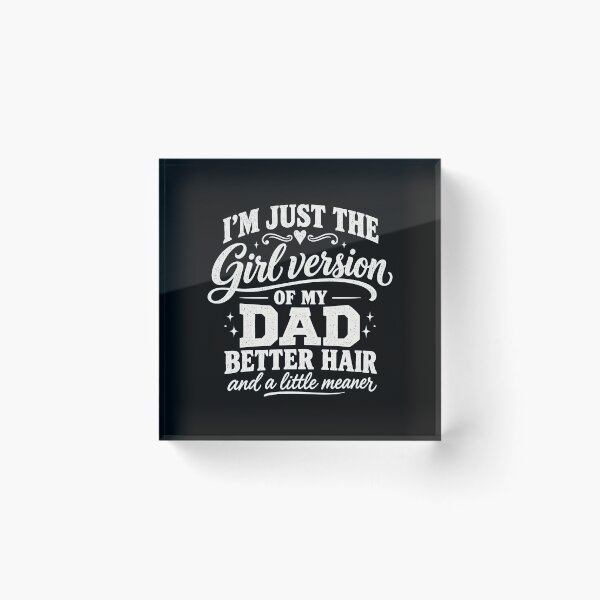 Item preview, I'm Just the Girl Version of My Dad Better Hair designed and sold by a-turner-paint.