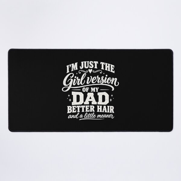 Item preview, I'm Just the Girl Version of My Dad Better Hair designed and sold by a-turner-paint.