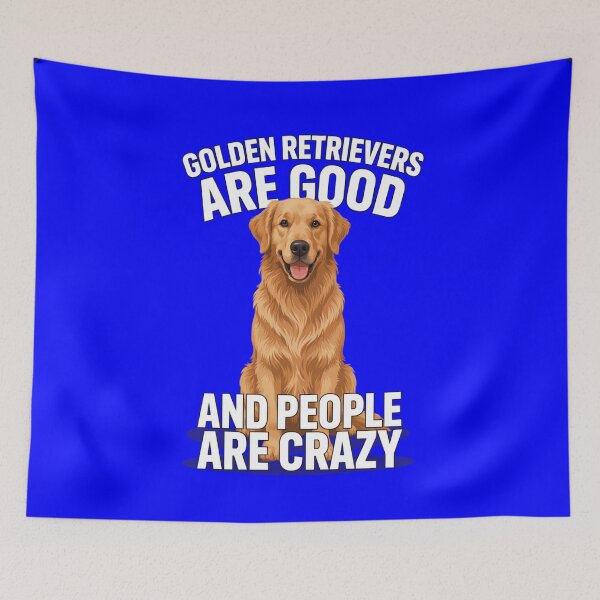 Item preview, Cute Pet Owner Golden Retrievers Are Good And People Are Crazy  designed and sold by fantasticdesign.