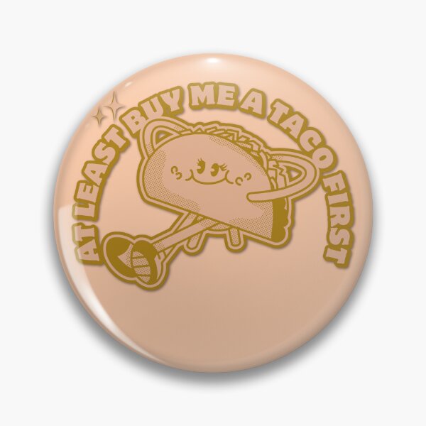 Item preview, At Least Buy Me a Taco First designed and sold by pulse_retail.