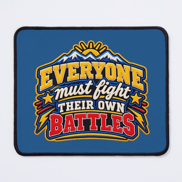 Item preview, Everyone must fight their own battles (Word Art) Varsity Patch designed and sold by TheFatherOfArt.