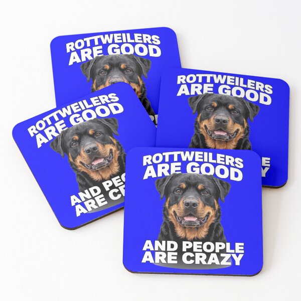 Item preview, Rottweiler Pet Owner Art Design Rottweilers Are Good And People Are Crazy  designed and sold by fantasticdesign.