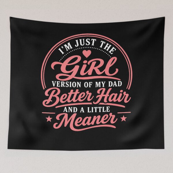 Item preview, I'M Just The Girl Version Of My Dad Better Hair And A Little designed and sold by Alzasshop.