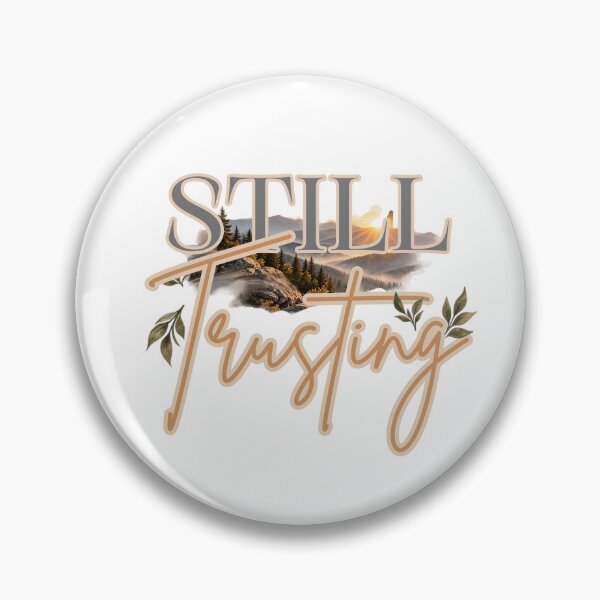 Item preview, Still Trusting | Christian Faith Mountain Design designed and sold by ThinkOnThis.