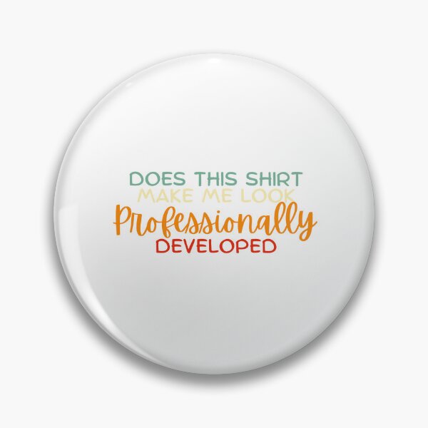 Item preview, Does This Shirt Make Me Look Professionally Developed designed and sold by Dondonmart.