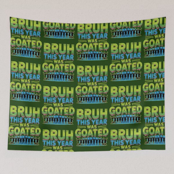 Item preview, Bruh This Year Was Goated 735 designed and sold by Eptxzookeepers.