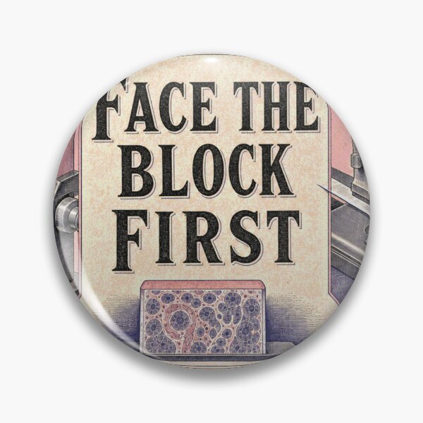 Item preview, Face The Block First paraffin block histology emblem designed and sold by BoosterShop.