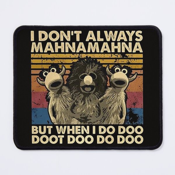 Item preview, The Muppets I Don't Always Mahnamahna 1 designed and sold by Kirijasammy.