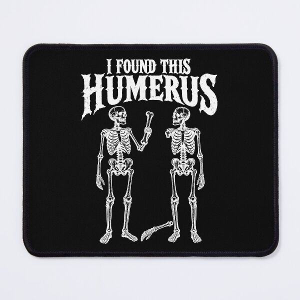 Item preview, Funny Halloween Skeleton, I Found Humerus designed and sold by HokutoKaiStore.