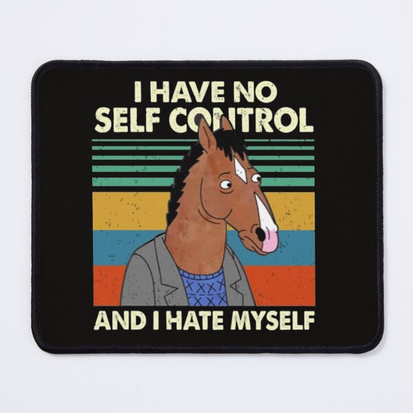 Item preview, Bojack Horseman I Have No Self Control And I Hate Myself 1 designed and sold by Kirijasammy.