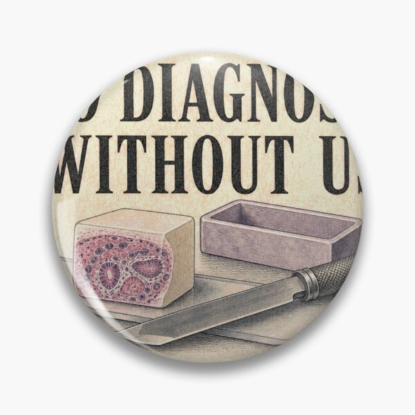 Item preview, No Diagnosis Without Us Histotechnics emblem designed and sold by BoosterShop.