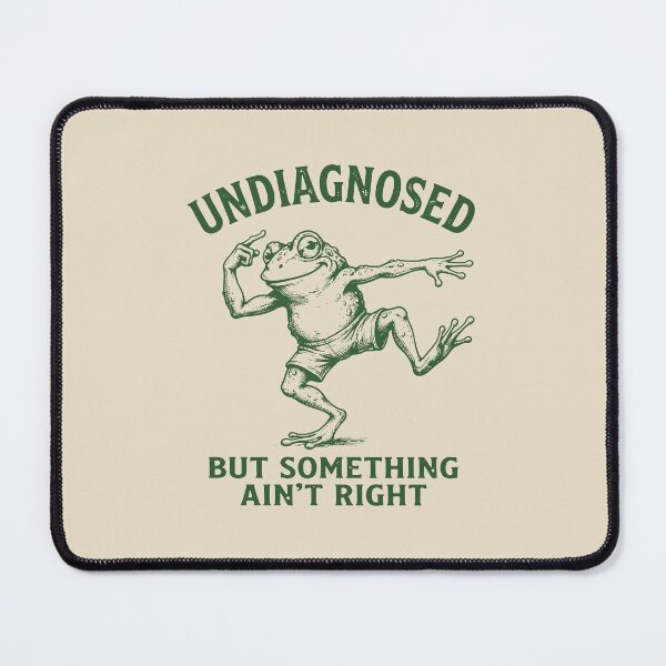 Item preview, Undiagnosed But Something Ain't Right. Frog. designed and sold by EunsooLee.