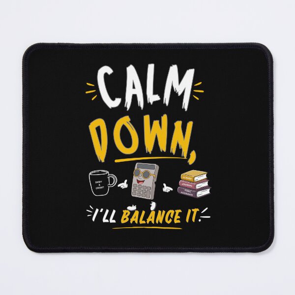 Item preview, Calm Down I’ll Balance It Funny Accounting designed and sold by FCA SIR MERCH .