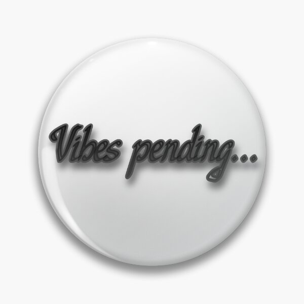 Item preview, Vibes Pending... designed and sold by Prettyproblemz.