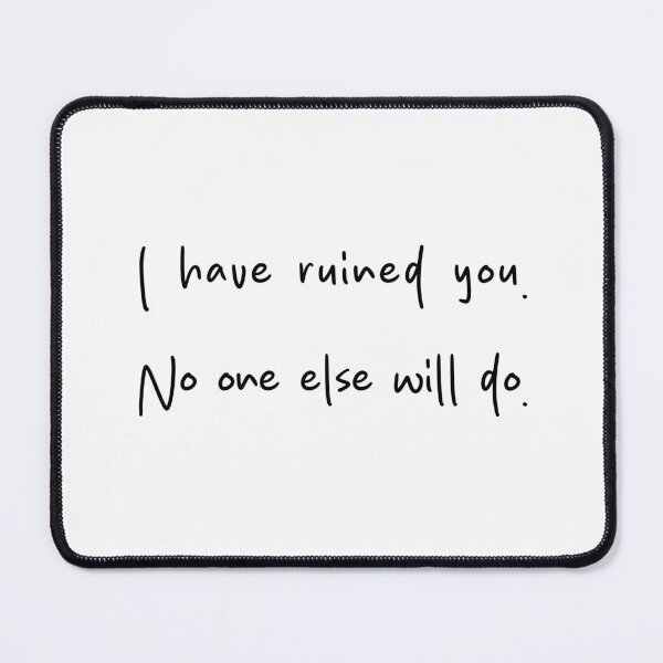 Item preview, "I have ruined you. No one else will do." - Heated Rivalry quote, Ilya Rozanov, Shane Hollander, Hollanov, hockey romance designed and sold by RosefinchArt.