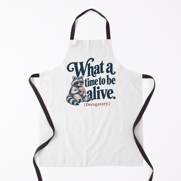Item preview, What a Time to be Alive (Derogatory) designed and sold by CampAndCoast.