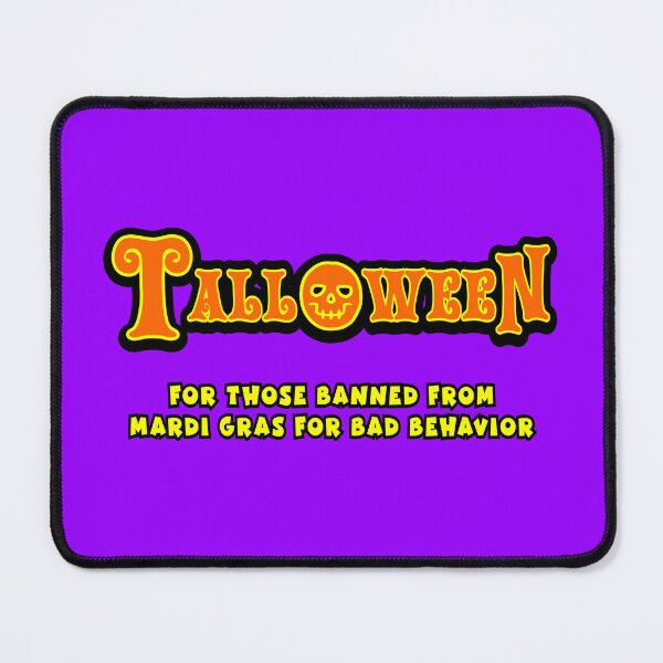 Item preview, Talloween: For Those Banned from Mardi Gras for Bad Behavior designed and sold by Karate Octopus.