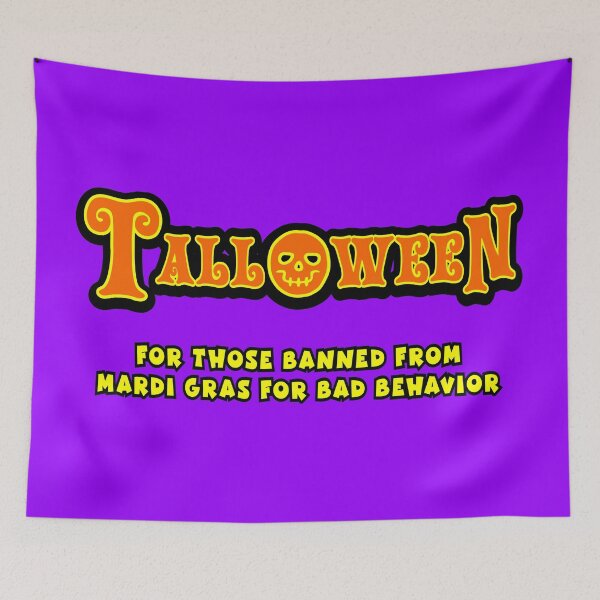 Item preview, Talloween: For Those Banned from Mardi Gras for Bad Behavior designed and sold by Karate Octopus.