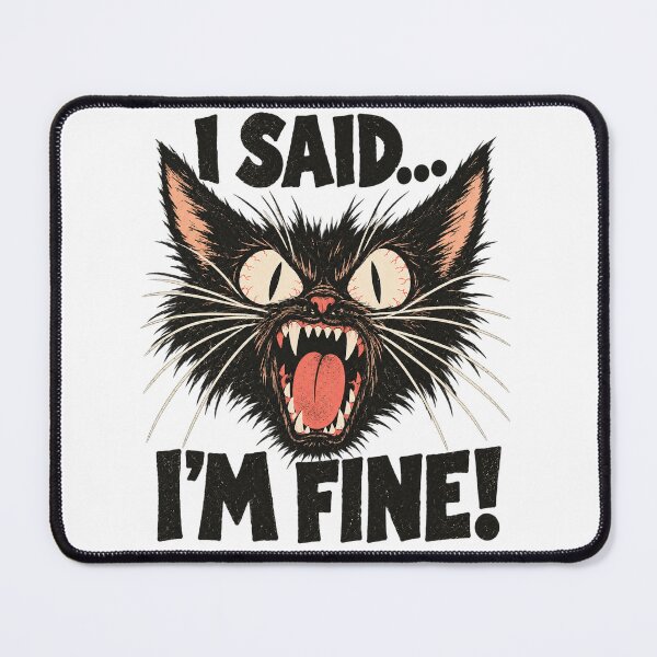 Item preview, I Said I’m Fine – Angry Black Cat Dark Humor designed and sold by WolfmanProphecy.