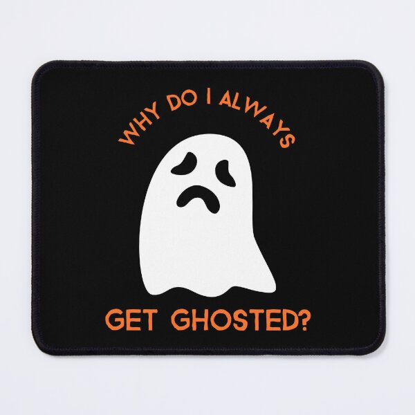 Item preview, Why Do I Always Get Ghosted Halloween designed and sold by 8084Designs.