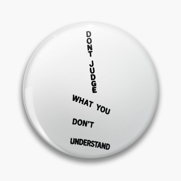 Item preview, Dont Judge What You Dont Understand; designed and sold by StickerApe.