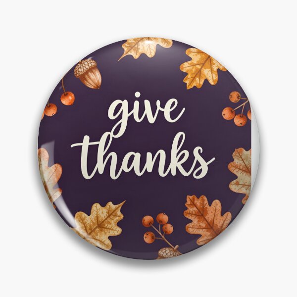 Item preview, Thanksgiving Day - Give Thanks designed and sold by LavIsInTheAir.