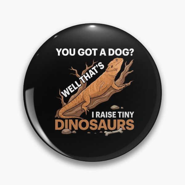 Item preview, You Got A Dog Well Thats Cute I Raise Tiny Dinosaurs Bearded Dragon designed and sold by Ostericaimusa.
