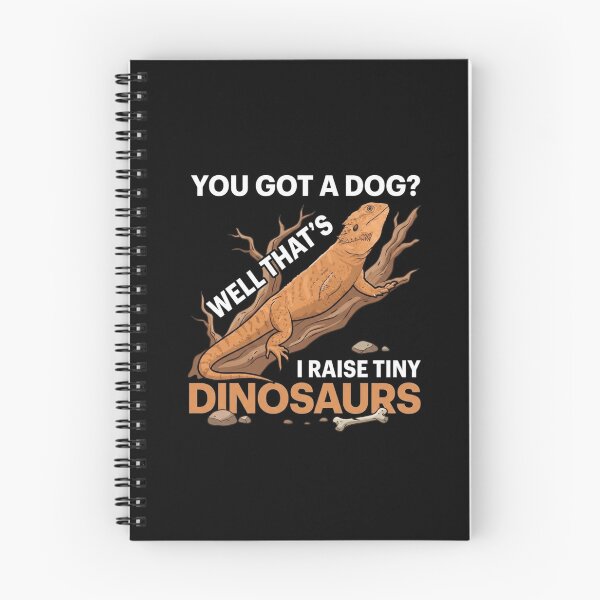 Item preview, You Got A Dog Well Thats Cute I Raise Tiny Dinosaurs Bearded Dragon designed and sold by Ostericaimusa.
