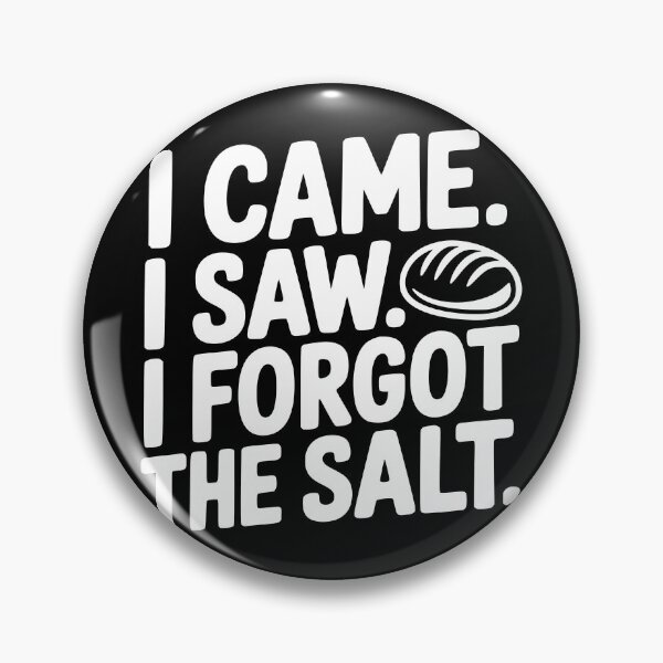 Item preview, I Came. I Saw. I Forgot the Salt. designed and sold by theartfulaspie.