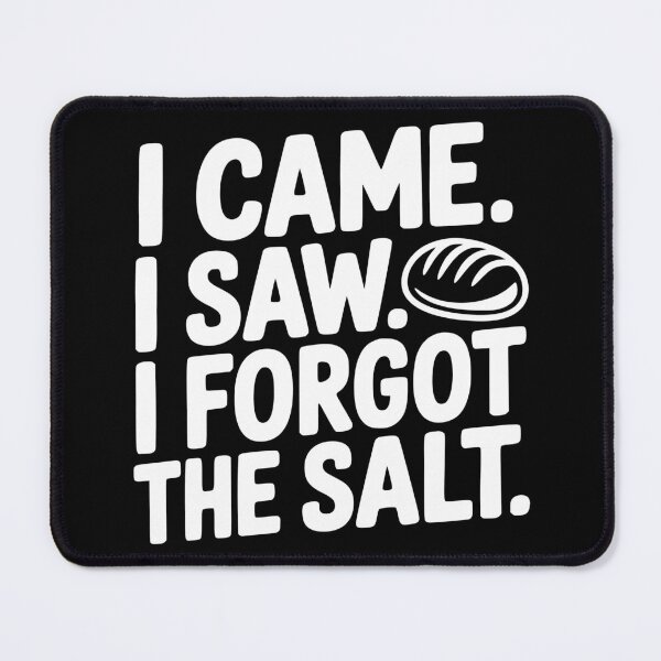 Item preview, I Came. I Saw. I Forgot the Salt. designed and sold by theartfulaspie.