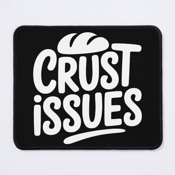 Item preview, Crust Issues designed and sold by theartfulaspie.